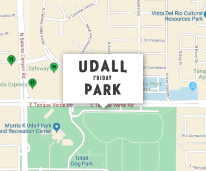 FRIDAYS <em>Morris K. Udall Park</em>